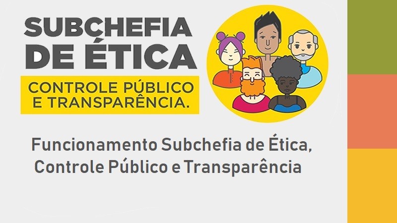 Logo da Subchefia com frase "funcionamento Subchefia de Ética, Controle Público e Transparência 